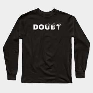 Do (ubt) Long Sleeve T-Shirt